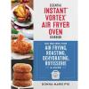 imageEssential Instant Vortex Air Fryer Oven Cookbook 100 Recipes for Air Frying Roasting Dehydrating Rotisserie and More