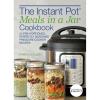 imageThe Instant Pot Meals in a Jar Cookbook 50 PrePortioned Perfectly Seasoned Pressure Cooker Recipes