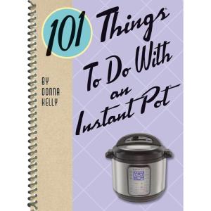 image101 Things to Do With an Instant Pot