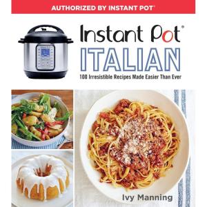 imageInstant Pot Italian 100 Irresistible Recipes Made Easier Than Ever