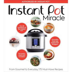 imageInstant Pot Miracle From Gourmet to Everyday 175 MustHave Recipes