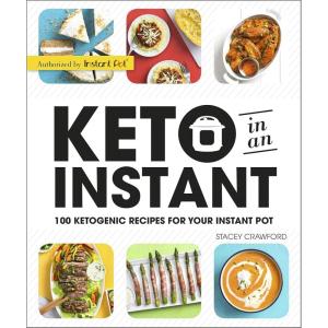 imageKeto in an Instant 100 Ketogenic Recipes for Your Instant Pot