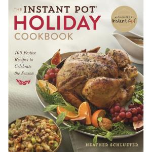 imageThe Instant Pot Holiday Cookbook 100 Festive Recipes to Celebrate the Season