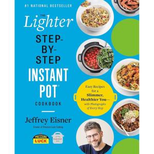 imageThe Lighter StepByStep Instant Pot Cookbook Easy Recipes for a Slimmer Healthier YouWith Photographs of Every Step StepbyStep Instant Pot Cookbooks
