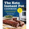 imageThe Keto Instant Pot Cookbook Ketogenic Diet Pressure Cooker Recipes Made Easy and Fast