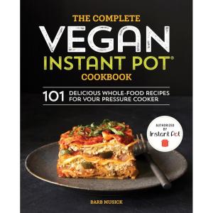 imageThe Complete Vegan Instant Pot Cookbook 101 Delicious WholeFood Recipes for your Pressure Cooker