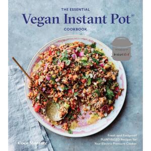 imageThe Essential Vegan Instant Pot Cookbook Fresh and Foolproof PlantBased Recipes for Your Electric Pressure Cooker